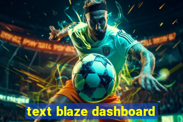 text blaze dashboard